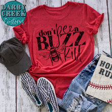 Load image into Gallery viewer, Don't Bee a Buzz Kill. Bee Kind Collection