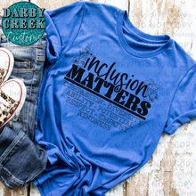 Load image into Gallery viewer, Inclusion Matters. Autism Acceptance.