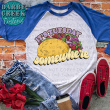Load image into Gallery viewer, It's Tuesday Somewhere. Taco Tuesday Shirt