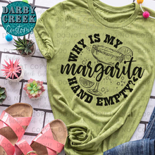 Load image into Gallery viewer, Why is my Margarita hand empty? Taco Tuesday Shirt