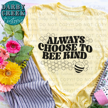 Load image into Gallery viewer, Always Choose to Bee Kind. Bee Kind Collection
