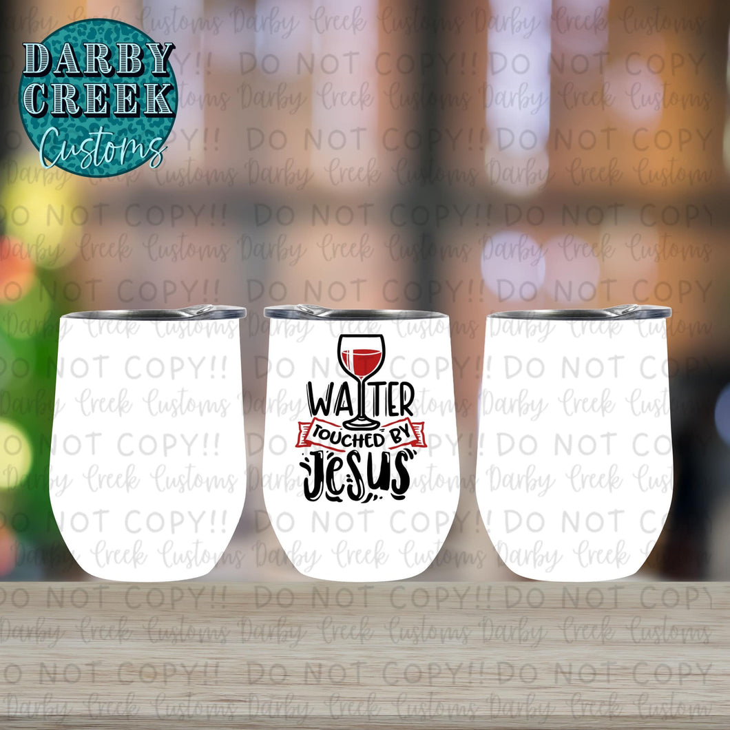 Water Touched by Jesus - Stainless Steel Wine Tumbler