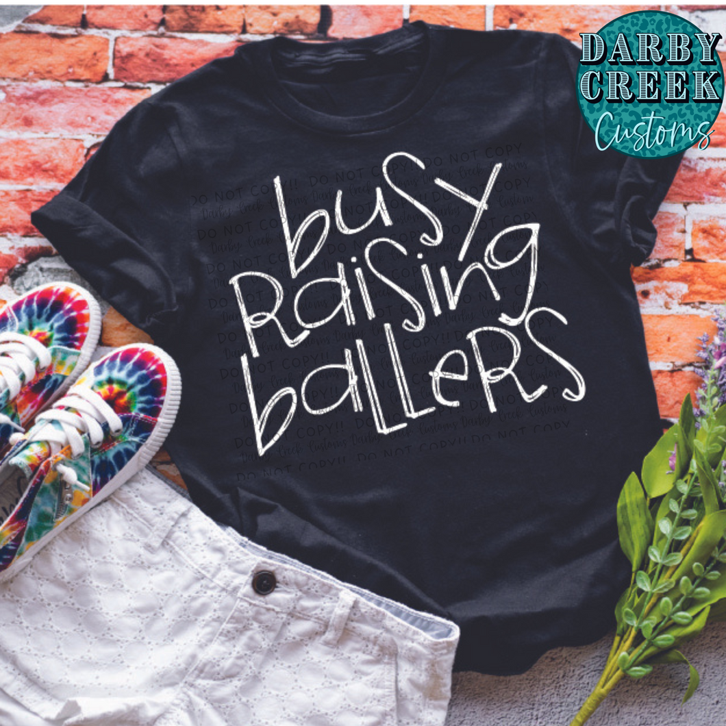 Busy Raising Ballers. Custom Shirt