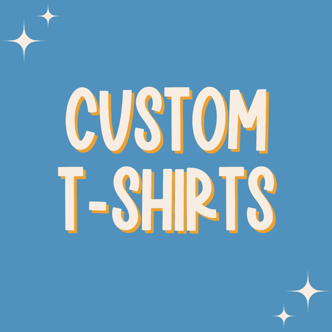 Custom Order T-Shirt