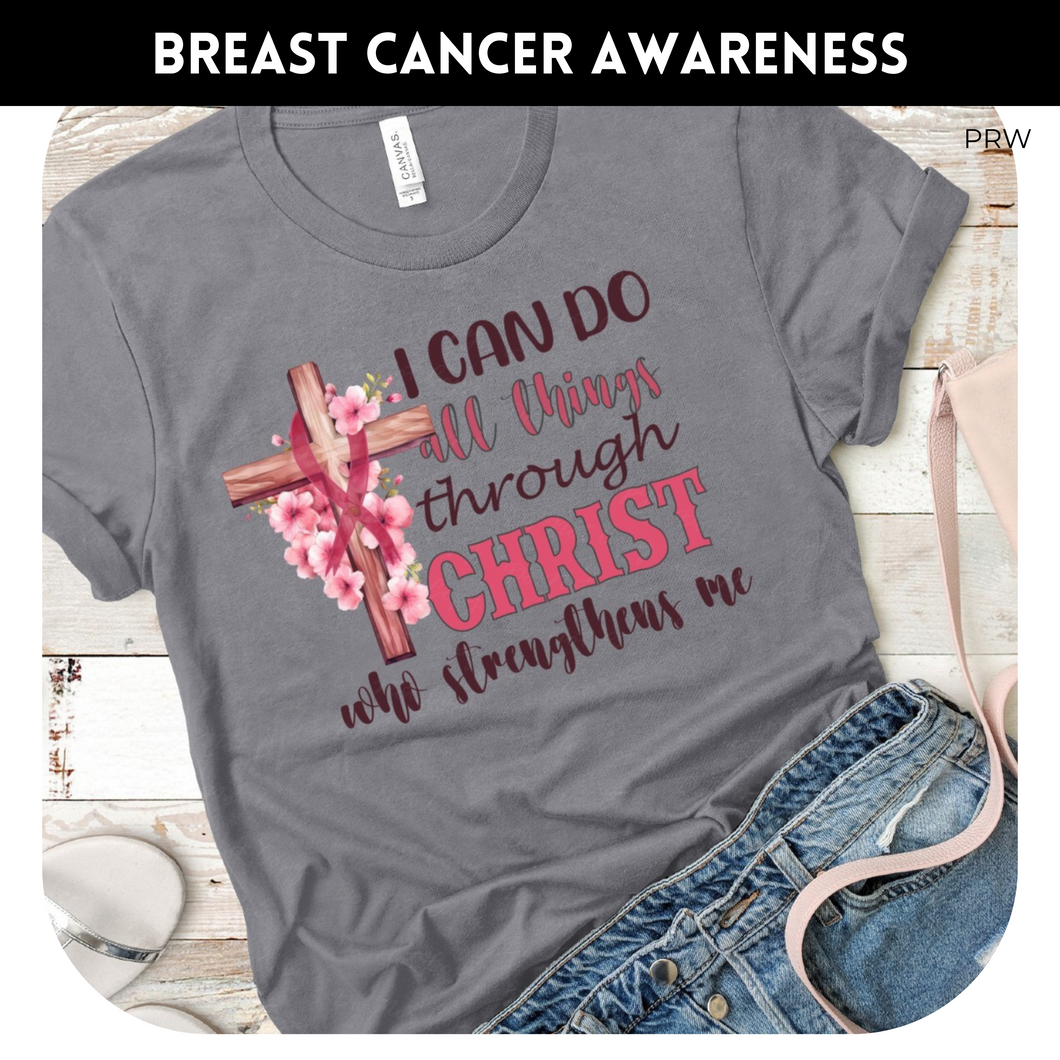 I Can Do All Things Through Christ - Custom Breast Cancer Awareness Tee