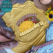 Load image into Gallery viewer, It&#39;s Tuesday Somewhere. Taco Tuesday Shirt
